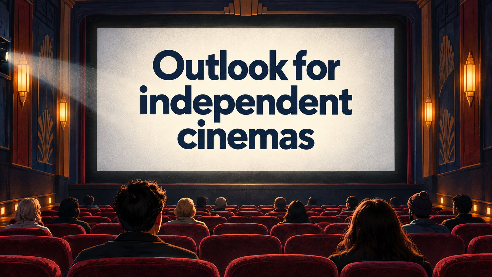 Outlook for independent cinemas — an editorial illustration of an audience facing a large cinema screen displaying the headline.